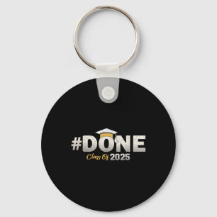 Done Cl Of 2025 Graduate Graduation Senior 2025  Key Ring