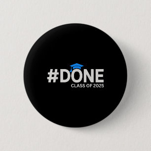 #done Cl Of 2025 - Graduation So Done Senior 2025 6 Cm Round Badge