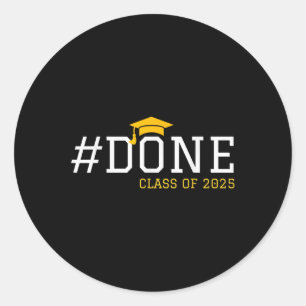 Done Cl Of 2025 - Graduation So Done Senior 2025 G Classic Round Sticker