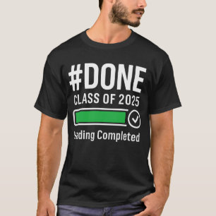 #DONE Class of 2025 Graduation Shirt – Loading Com