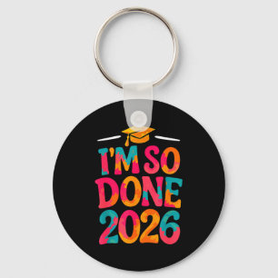 Done class of 2026 college high school graduation key ring