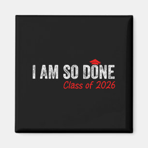 Done class of 2026 graduate senior 2026 graduation magnet
