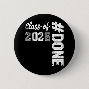 DONE Class Of 2026 Graduation 26 Proud Graduate 6 Cm Round Badge