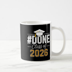 Done class of 2026 senior graduation last day of coffee mug
