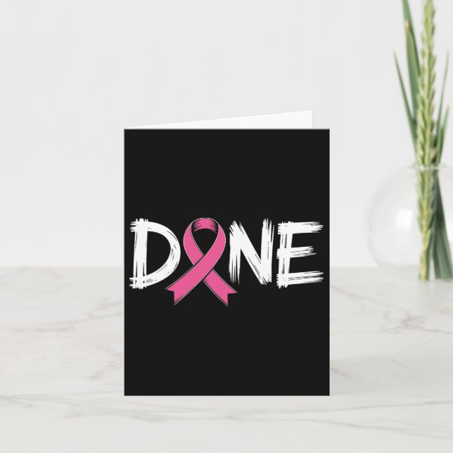 Done End Of Chemo Last Day Radiation Survivor Brea Card (Front)