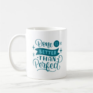 done is better than perfect coffee mug