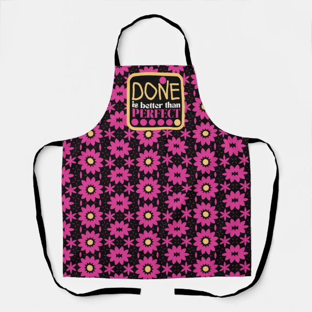 Done is better than perfect - pink floral apron (Front)