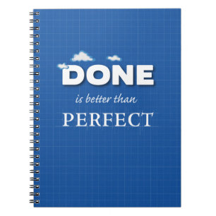 Done is Better Than Perfect Spiral Notebook