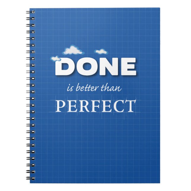 Done is Better Than Perfect Spiral Notebook (Front)
