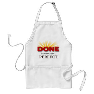 Done is Better than Perfect Standard Apron