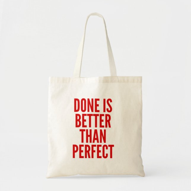 Done is Better than Perfect Tote Bag (Front)