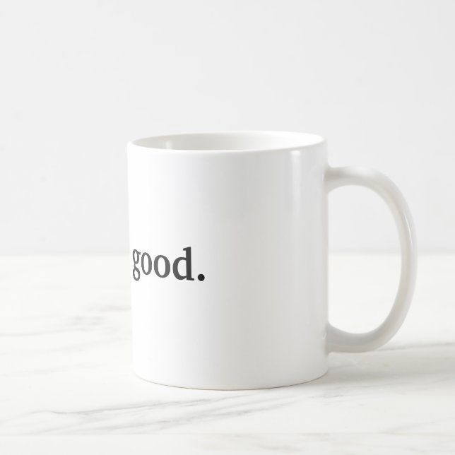 Done is good. coffee mug (Right)