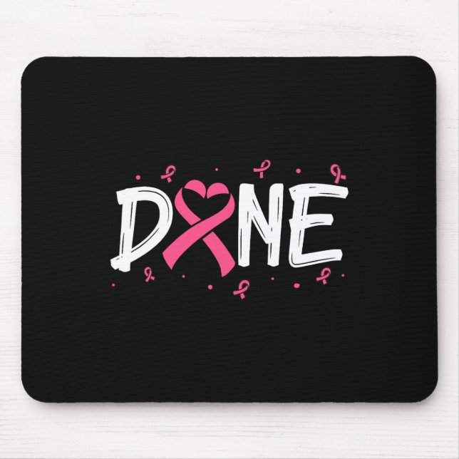 Done Last Day Of Radiation Chemo Breast Cancer Awa Mouse Pad (Front)