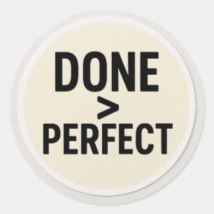 DONE > PERFECT Sticker