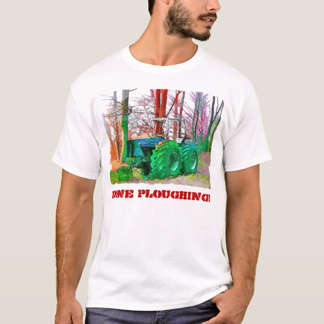 DONE PLOUGHING T-Shirt (Front)