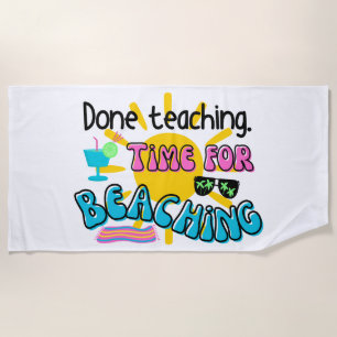 Done teaching. Time for Beaching with Sunshine Beach Towel