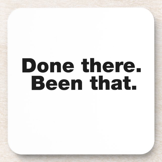 Done there. Been that Coaster (Front)