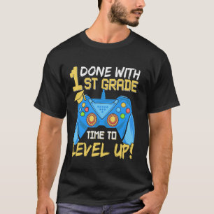 Done with 1st Grade Time To Level Up Last Day Of S T-Shirt