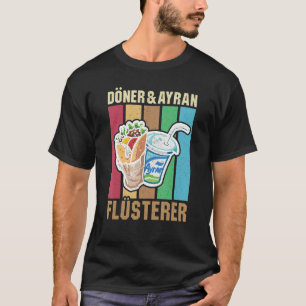 Doner Kebab Ayran Turkish Cuisine Fastfood Dürüm 5 T-Shirt