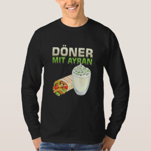 Doner With Ayran Rotisserie Flat Bread Barbecue Me T-Shirt