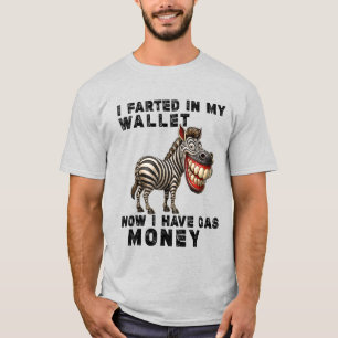 Donkey I Farted in My Wallet Now I Have Gas Money T-Shirt