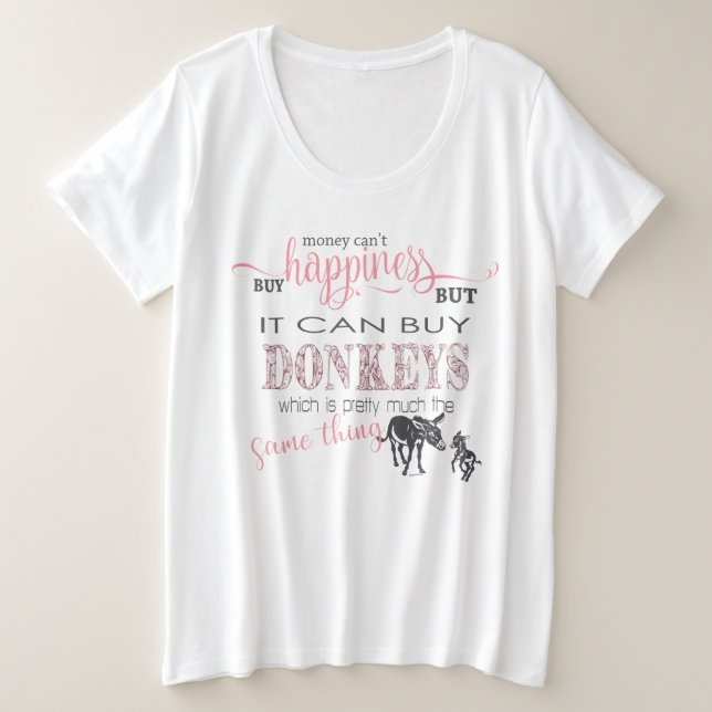 DONKEY LOVER | Money Can't Buy Happiness Plus Size T-Shirt (Design Front)