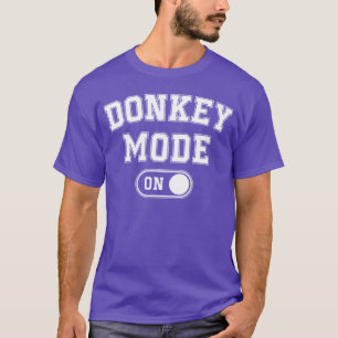 Donkey Mode On Funny Farmer Falm Animal Lover T-Shirt