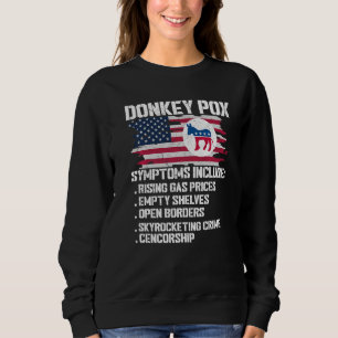 Donkey Pox Symptoms Conservative Republican Sweatshirt