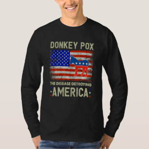 Donkey Pox The Disease Destroying America Donkeypo T-Shirt