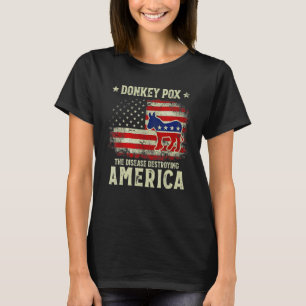 Donkey Pox The Disease Destroying America Donkeypo T-Shirt