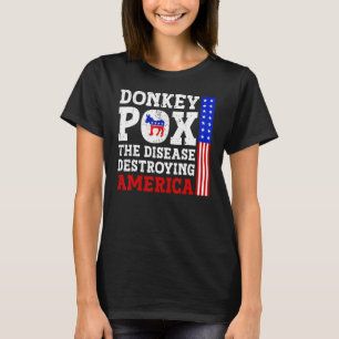 Donkey Pox The Disease Destroying America Donkeypo T-Shirt