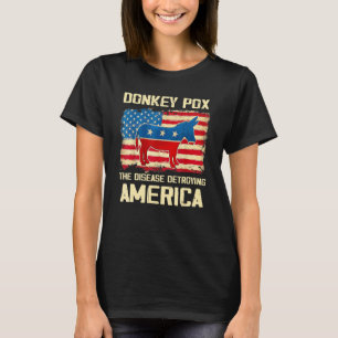 Donkey Pox The Disease Destroying America Donkeypo T-Shirt