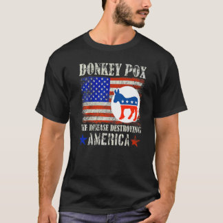 Donkey Pox The Disease Destroying America   T-Shirt