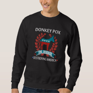 Donkey Pox The Disease Destroying America Usa Flag Sweatshirt