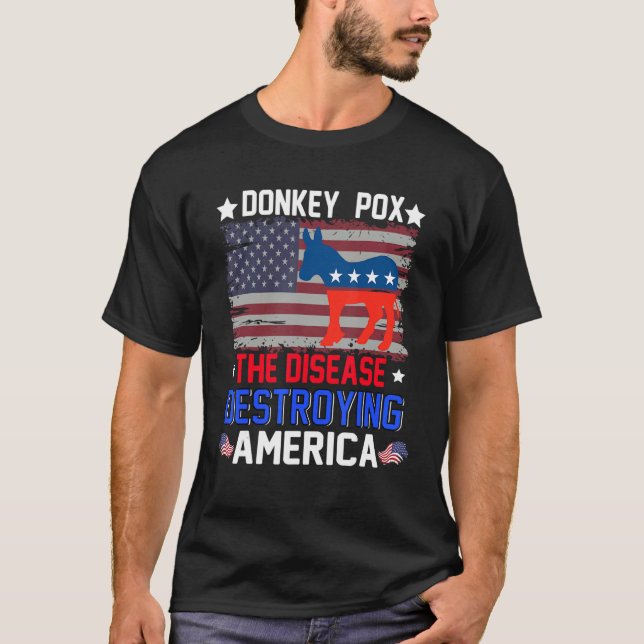 Donkey Pox The Disease Destroying America USA Flag T-Shirt (Front)