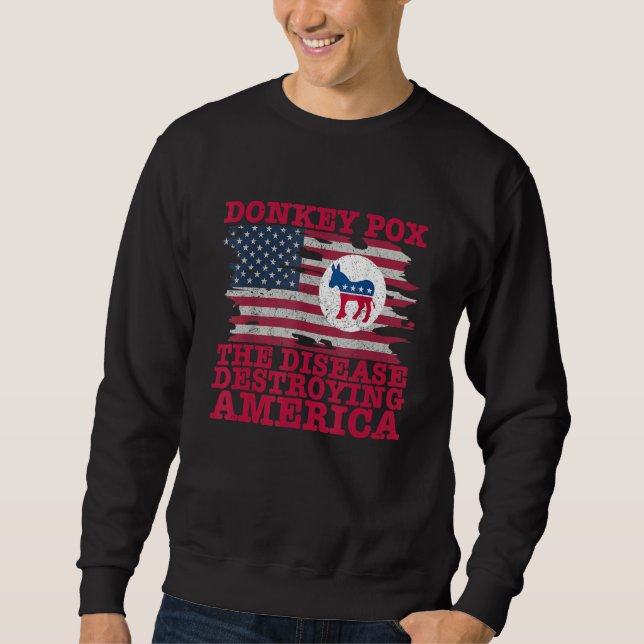 Donkey Pox Wonky Donkey Pox The Disease Destroying Sweatshirt (Front)