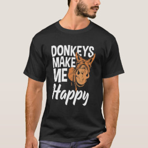 Donkeys Make Me Happy  Donkey T-Shirt