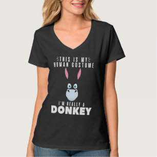 Donkeys This Is My Human Costume I'm Really A Don T-Shirt