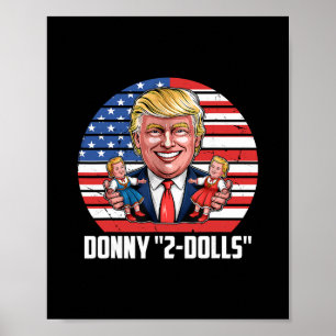 Donny 2-dolls' Funny Trump Design  Poster