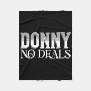 Donny No Deals Art Of Pun No Tariff Trade Deals Fu Fleece Blanket