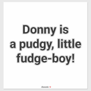 Donny's a Pudgy Fudge-boy Hankamer Artjunkhaus Yum