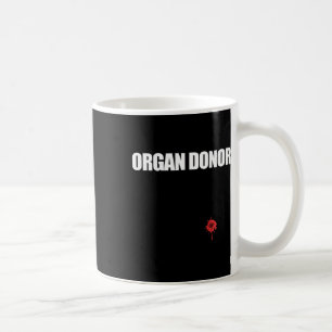 Donor Fun Bloody Wound Kidney Meme On Back 1  Coffee Mug