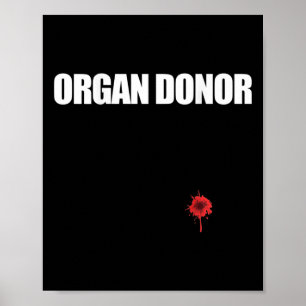 Donor Fun Bloody Wound Kidney Meme On Back 1  Poster