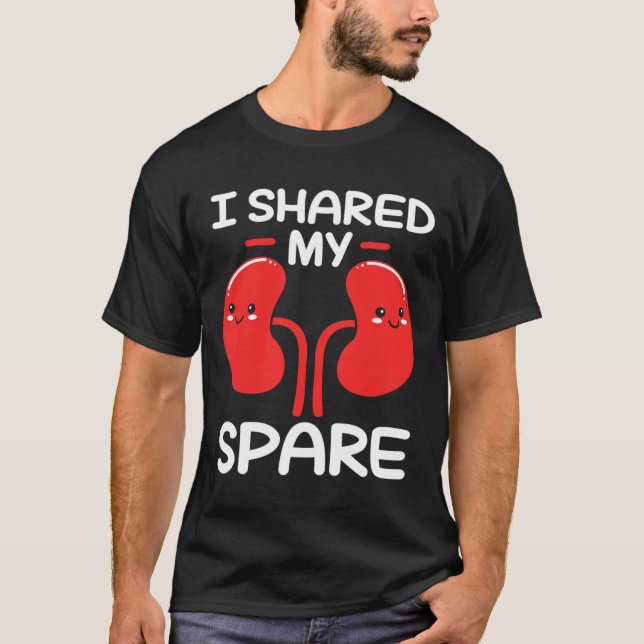 Donor I Shared My Spare  T-Shirt (Front)