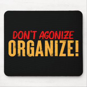 Don't Agonize, Organize! Mouse Pad