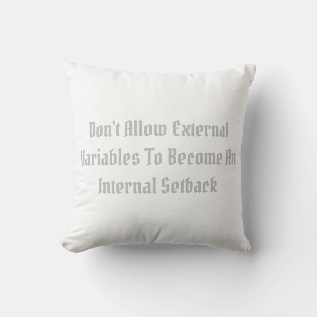 Don't Allow External Variables To Become An... Cushion (Front)