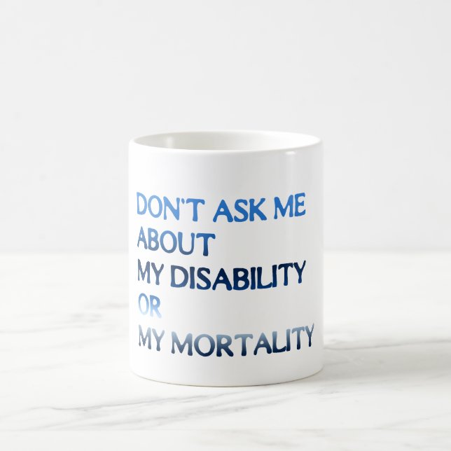 Don't Ask Me Coffee Mug (Center)