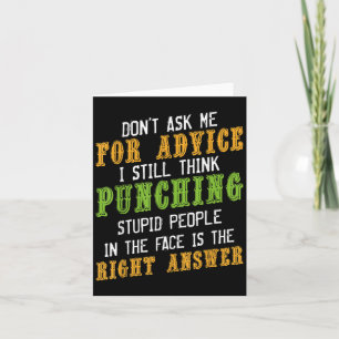 Don't Ask Me For Advice Funny Humor Sarcastic Joke Card