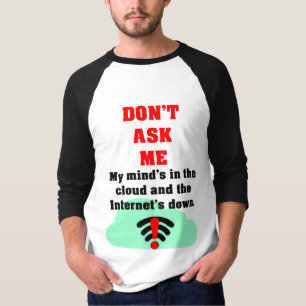 Don't Ask Me T-Shirt