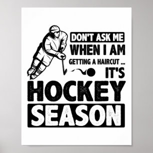 Don't Ask Me When I Am Getting A Haircut It's Hock Poster